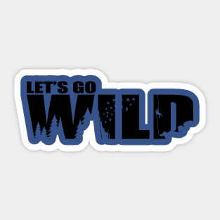 let's go wild 2 Sticker